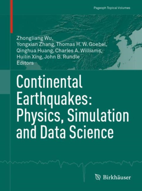 Book cover of: Continental Earthquakes: Physics, Simulation and Data Science. By: Zhongliang Wu