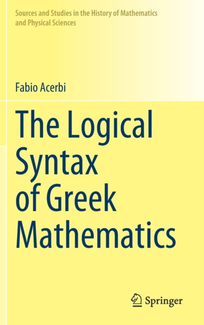 Book cover of: Logical Syntax of Greek Mathematics. By: Fabio Acerbi