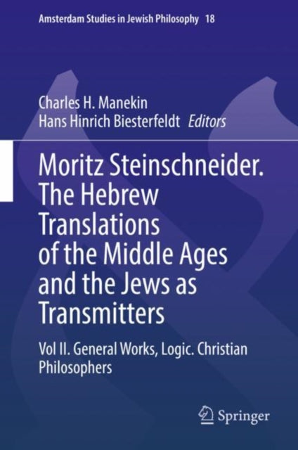Book cover of: Moritz Steinschneider. The Hebrew Translations of the Middle Ages and the Jews as Transmitters. By: Charles H. Manekin