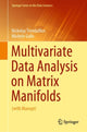 Book cover of: Multivariate Data Analysis on Matrix Manifolds. By: Nickolay Trendafilov