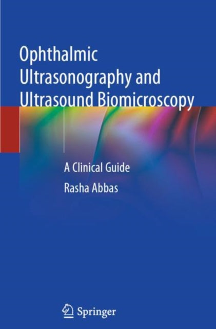 Book cover of: Ophthalmic Ultrasonography and Ultrasound Biomicroscopy. By: Rasha Abbas