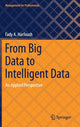 Book cover of: From Big Data to Intelligent Data. By: Fady A. Harfoush