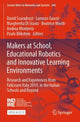 Book cover of: Makers at School, Educational Robotics and Innovative Learning Environments. By: David Scaradozzi
