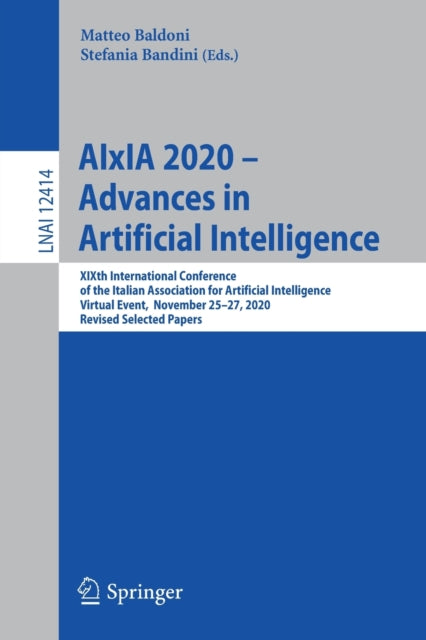 Book cover of: AIxIA 2020 – Advances in Artificial Intelligence. By: Matteo Baldoni