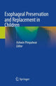 Book cover of: Esophageal Preservation and Replacement in Children. By: Ashwin Pimpalwar