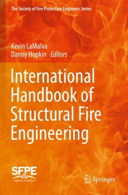Book cover of: International Handbook of Structural Fire Engineering. By: Kevin LaMalva