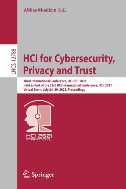 Book cover of: HCI for Cybersecurity, Privacy and Trust. By: Abbas Moallem