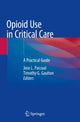 Book cover of: Opioid Use in Critical Care. By: Jose L. Pascual
