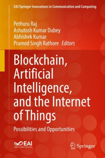 Book cover of: Blockchain, Artificial Intelligence, and the Internet of Things. By: Pethuru Raj