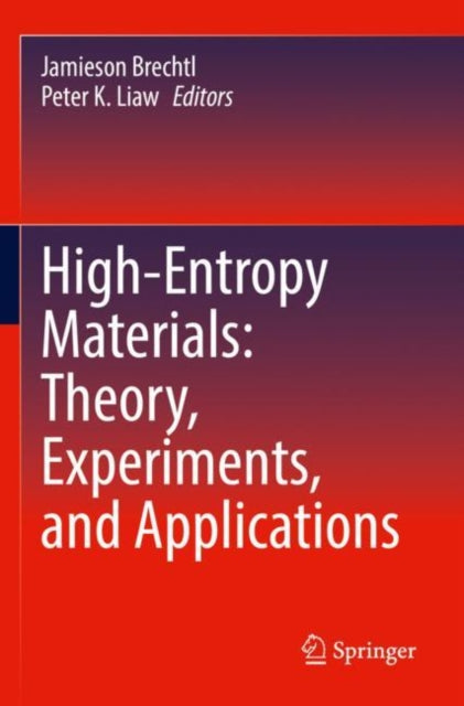 Book cover of: High-Entropy Materials: Theory, Experiments, and Applications. By: Jamieson Brechtl