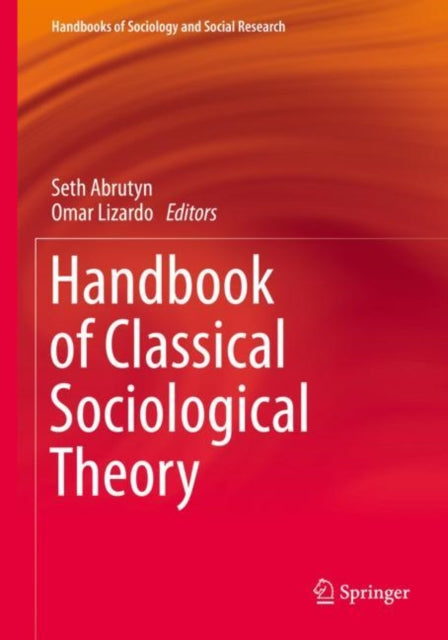 Book cover of: Handbook of Classical Sociological Theory. By: Seth Abrutyn
