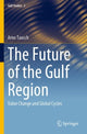 Book cover of: Future of the Gulf Region. By: Arno Tausch