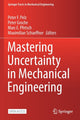 Book cover of: Mastering Uncertainty in Mechanical Engineering. By: Peter F. Pelz