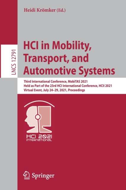 Book cover of: HCI in Mobility, Transport, and Automotive Systems. By: Heidi Krömker