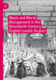 Book cover of: Music and Moral Management in the Nineteenth-Century English Lunatic Asylum. By: Rosemary Golding