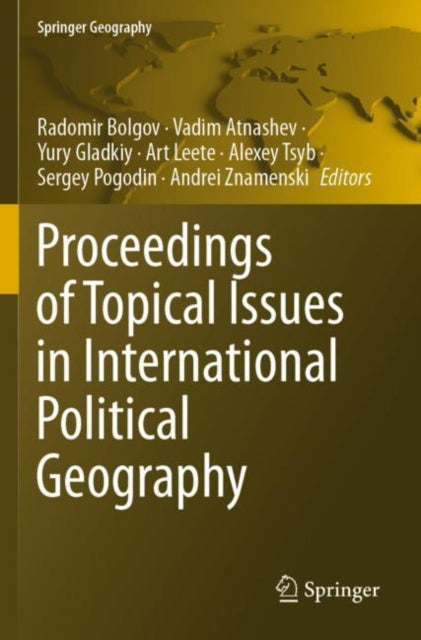 Book cover of: Proceedings of Topical Issues in International Political Geography. By: Radomir Bolgov