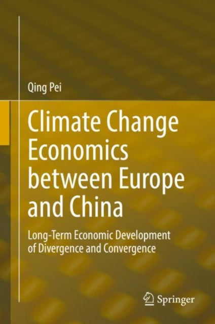 Book cover of: Climate Change Economics between Europe and China. By: Qing Pei