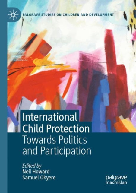 Book cover of: International Child Protection. By: Neil Howard