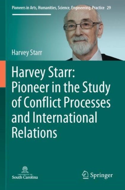 Book cover of: Harvey Starr: Pioneer in the Study of Conflict Processes and International Relations. By: Harvey Starr