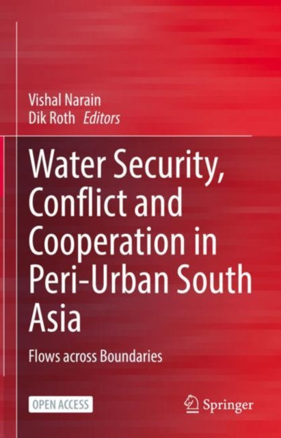 Book cover of: Water Security, Conflict and Cooperation in Peri-Urban South Asia. By: Vishal Narain