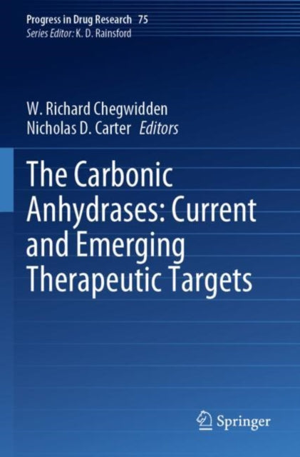 Book cover of: Carbonic Anhydrases: Current and Emerging Therapeutic Targets. By: W. Richard Chegwidden