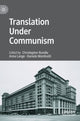 Book cover of: Translation Under Communism. By: Christopher Rundle