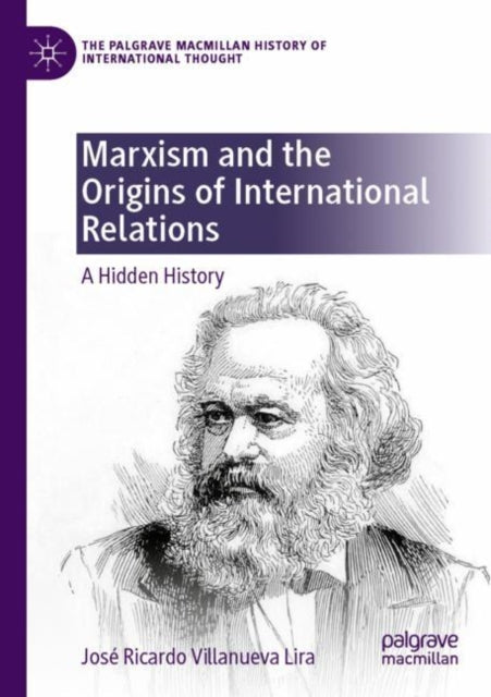 Book cover of: Marxism and the Origins of International Relations. By: José Ricardo Villanueva Lira