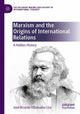 Book cover of: Marxism and the Origins of International Relations. By: José Ricardo Villanueva Lira