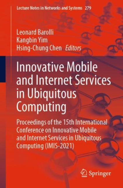 Book cover of: Innovative Mobile and Internet Services in Ubiquitous Computing. By: Leonard Barolli