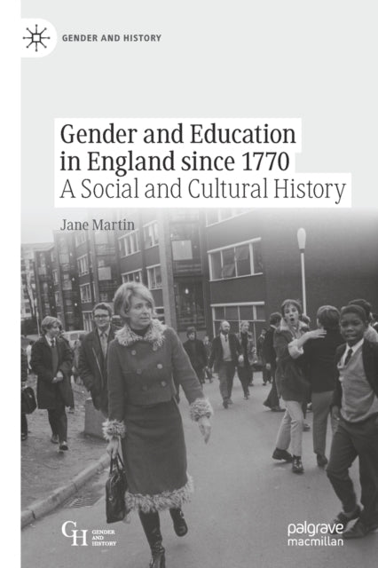 Book cover of: Gender and Education in England since 1770. By: Jane Martin