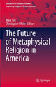 Book cover of: Future of Metaphysical Religion in America. By: Mark Silk