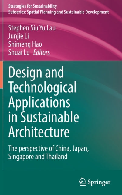 Book cover of: Design and Technological Applications in Sustainable Architecture. By: Stephen Siu Yu Lau