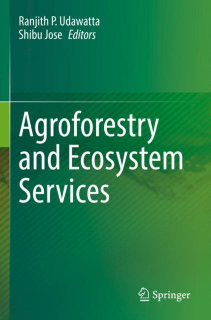 Book cover of: Agroforestry and Ecosystem Services. By: Ranjith P. Udawatta