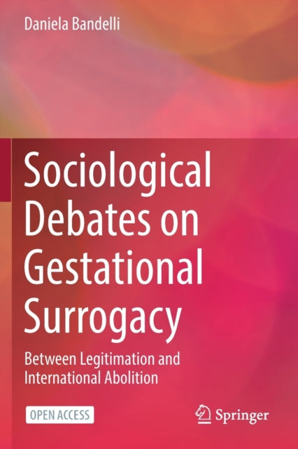 Book cover of: Sociological Debates on Gestational Surrogacy. By: Daniela Bandelli