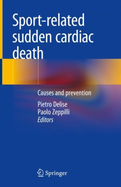 Book cover of: Sport-related sudden cardiac death. By: Pietro Delise