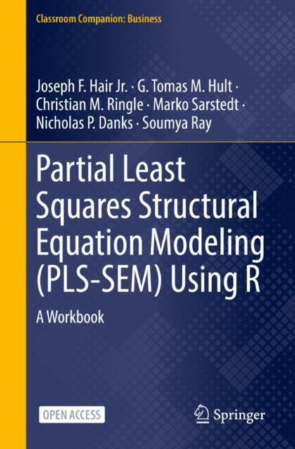 Book cover of: Partial Least Squares Structural Equation Modeling (PLS-SEM) Using R. By: Joseph F. Hair Jr.
