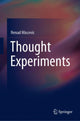 Book cover of: Thought Experiments. By: Nenad Miscevic