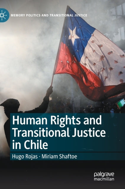 Book cover of: Human Rights and Transitional Justice in Chile. By: Hugo Rojas