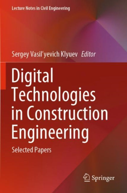 Book cover of: Digital Technologies in Construction Engineering. By: Sergey Vasil'yevich Klyuev