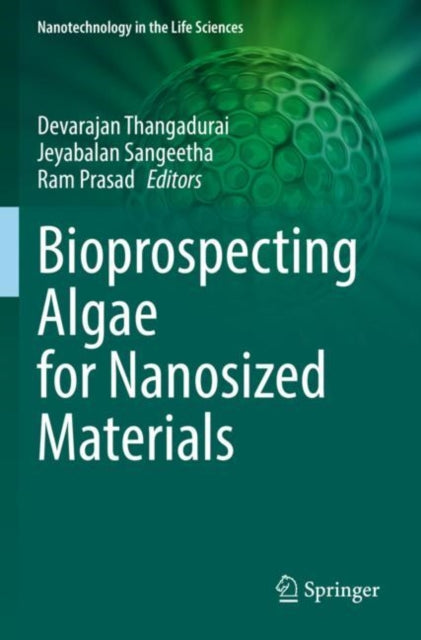 Book cover of: Bioprospecting Algae for Nanosized Materials. By: Devarajan Thangadurai