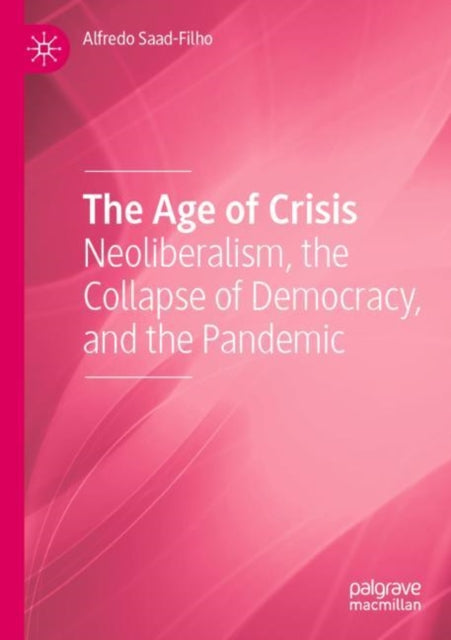 Book cover of: Age of Crisis. By: Alfredo Saad-Filho