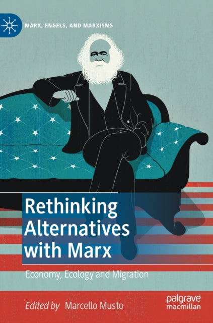 Book cover of: Rethinking Alternatives with Marx. By: Marcello Musto