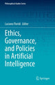 Book cover of: Ethics, Governance, and Policies in Artificial Intelligence. By: Luciano Floridi