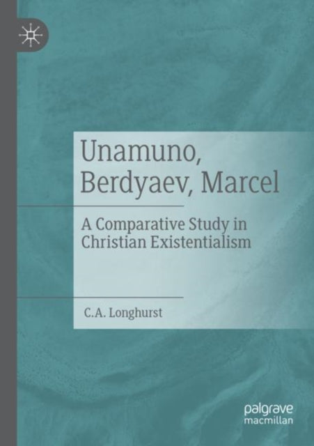 Book cover of: Unamuno, Berdyaev, Marcel. By: C. A. Longhurst