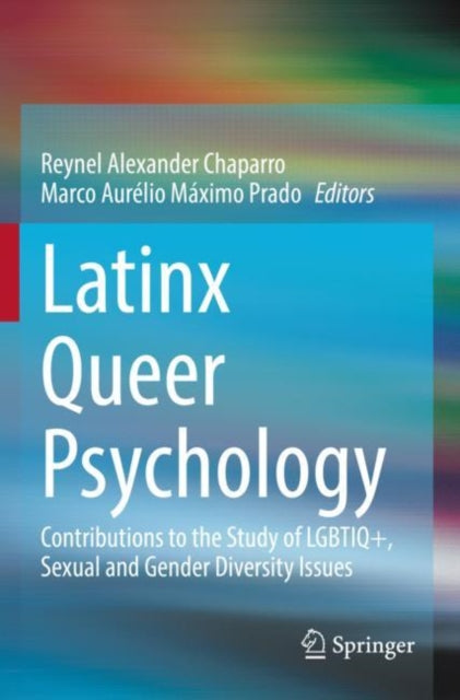 Book cover of: Latinx Queer Psychology. By: Reynel Alexander Chaparro