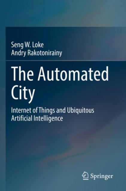 Book cover of: Automated City. By: Seng W. Loke