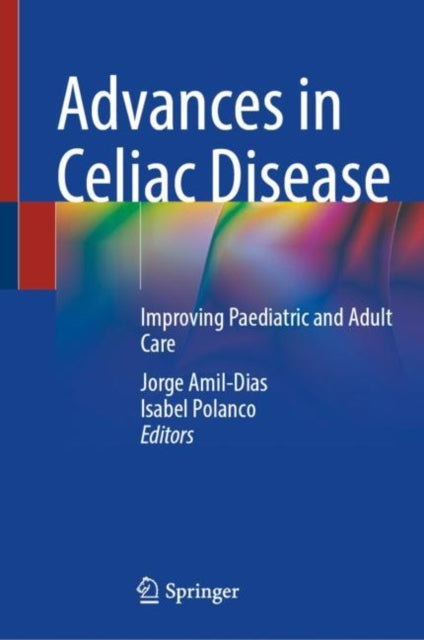 Book cover of: Advances in Celiac Disease. By: Jorge Amil Dias