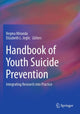 Book cover of: Handbook of Youth Suicide Prevention. By: Regina Miranda