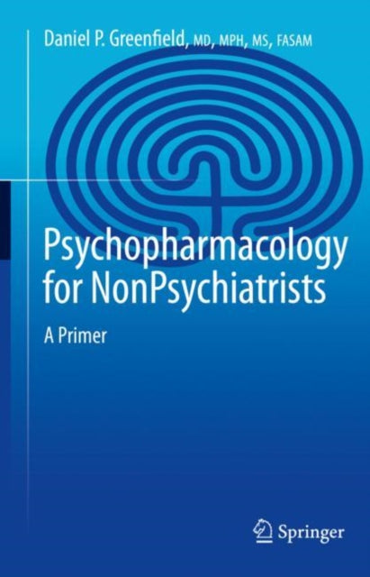Book cover of: Psychopharmacology for Nonpsychiatrists. By: Daniel P. Greenfield