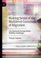 Book cover of: Making Sense of the Multilevel Governance of Migration. By: Tiziana Caponio